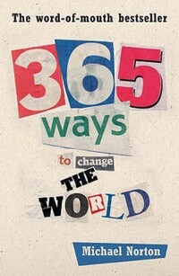 Book Cover for 365 Ways to Change the World by Michael Norton