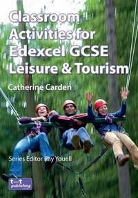Book Cover for Classroom Activities for Edexcel GCSE Leisure & Tourism by Catherine Carden