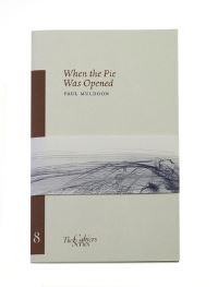 Book Cover for When the Pie Was Opened by Paul Muldoon, American University of Paris