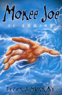 Book Cover for Mokee Joe Is Coming by Peter J Murray