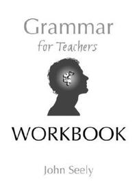 Book Cover for Grammar for Teachers. Workbook by John Seely