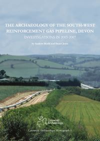 Book Cover for The Archaeology of the South-West Reinforcement Gas Pipeline, Devon by Andrew Mudd, Stuart Joyce