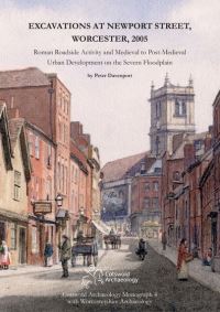 Book Cover for Excavations at Newport Street, Worcester, 2005 by Peter Davenport, Martin Allen, Cotswold Archaeology, Worcestershire Archive and Archaeology Service