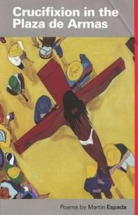 Book Cover for Crucifixion in the Plaza De Armas by Martín Espada