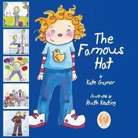 Book Cover for The Famous Hat by Kate Gaynor, Ruth Keating
