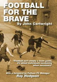 Book Cover for Football for the Brave by John Cartwright
