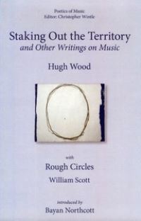 Book Cover for Staking Out the Territory by Hugh Wood, William Scott, Cosman Keller Art and Music Trust
