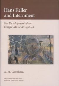 Book Cover for Hans Keller and Internment by A M Garnham, Christopher Wintle