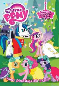 Book Cover for My Little Pony Annual 2013 by Neil Drabble, Charlie Fox, Nigel Robinson, John Hudson