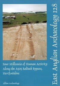 Book Cover for Four Millennia of Human Activity Along the A505 Baldock Bypass, Hertfordshire by Mark Phillips, Hertfordshire England County Council, ALGAO East, English Heritage
