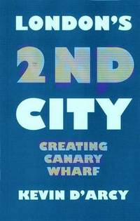 Book Cover for London's 2nd City by Kevin DArcy