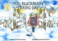 Book Cover for Mrs Blackberry's Tiring Day by Pauline Mackay, Shelley Buckner