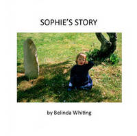 Book Cover for Sophie's Story by Belinda Whiting
