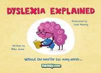 Book Cover for Dyslexia Explained, Without the Need for Too Many Words by Mike Jones