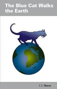 Book Cover for The Blue Cat Walks the Earth by F D Reeve