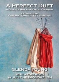 Book Cover for A Perfect Duet. A Diary of Roy and Hayley Cropper. An Unofficial Coronation Street Companion by Glenda Young