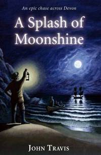 Book Cover for A Splash of Moonshine by John F Travis