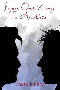 Book Cover for From One King to Another by Mark Jeffery
