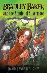 Book Cover for Bradley Baker and the Amulet of Silvermoor by David Lawrence Jones