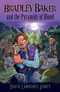 Book Cover for Bradley Baker and the Pyramids of Blood by David Lawrence Jones
