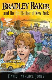 Book Cover for Bradley Baker and the Gullfather of New York by David Lawrence Jones