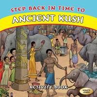 Book Cover for Step Back in Time to Ancient Kush by K N Chimbiri