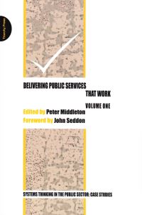Book Cover for Delivering Public Services That Work. Volume One Systems Thinking in the Public Sector by Peter Middleton