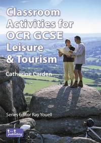 Book Cover for Classroom Activities for OCR GCSE Leisure & Tourism by Catherine Carden
