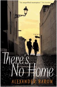 Book Cover for There's No Home by Alexander Baron