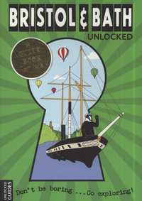 Book Cover for Bristol & Bath Unlocked by Emily Kerr, Joshua Perry, Katherine Hardy