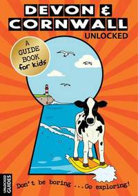 Book Cover for Devon & Cornwall Unlocked by Emily Kerr, Joshua Perry, Katherine Hardy