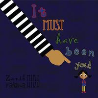 Book Cover for It Must Have Been You! by Zanib Mian