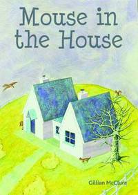 Book Cover for Mouse in the House by Gillian McClure