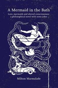 Book Cover for A Mermaid in the Bath by Milton Marmalade
