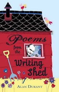 Book Cover for Poems from the Writing Shed by Alan Durant, Sue Mason