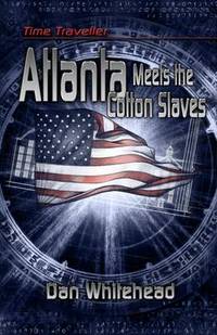 Book Cover for Atlanta Meets the Cotton Slaves by Dan Whitehead
