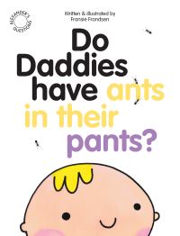Book Cover for Do Daddies Have Ants in Their Pants? by Fransie M Frandsen