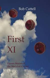 Book Cover for First XI by Bob Cattell