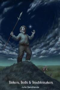 Book Cover for A Tale of Tinkers, Trolls and Troublemakers by Julie Sandilands