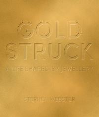 Book Cover for Gold Struck by Stephen Webster