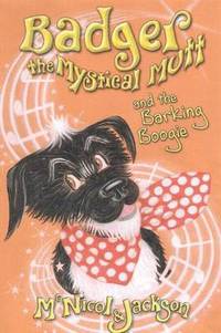 Book Cover for Badger the Mystical Mutt and the Barking Boogie by Lyn McNicol, L C Jackson