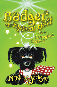 Book Cover for Badger the Mystical Mutt and the Crumpled Capers by Lyn McNicol, L C Jackson