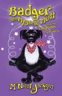 Book Cover for Badger the Mystical Mutt and the Daydream Drivers by Lyn McNicol, L C Jackson