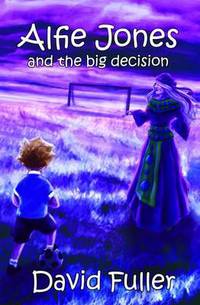 Book Cover for Alfie Jones and an Uncertain Future by David Fuller