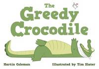 Book Cover for The Greedy Crocodile by Martin Coleman