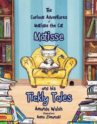Book Cover for Matisse and His Tickly Tales by Amanda Walsh