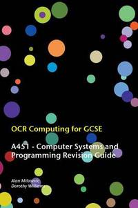 Book Cover for OCR Computing for GCSE. A451, Computer Systems and Programming Revision Guide by Alan Milosevic, Dorothy Williams