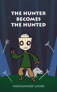 Book Cover for The Hunter Becomes the Hunted by Mohammed Umar