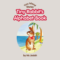 Book Cover for Tiny Rabbit's Alphabet Book by Iris Josiah