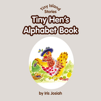 Book Cover for Tiny Hen's Alphabet Book by Iris Josiah